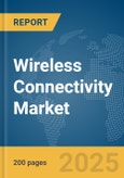 Wireless Connectivity Market Report 2025- Product Image