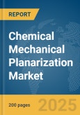 Chemical Mechanical Planarization Market Report 2025- Product Image