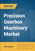 Precision Gearbox Machinery Market Report 2025- Product Image