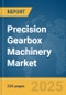 Precision Gearbox Machinery Market Report 2025 - Product Image