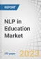 NLP in Education Market by Offering (Solutions and Services), Model Type (Rule-based, Statistical, and Hybrid), Application (Sentiment Analysis & Data Extraction, Intelligent Tutoring & Langauge Learning), End User and Region - Global Forecast to 2028 - Product Thumbnail Image