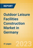 Outdoor Leisure Facilities Construction Market in Germany - Market Size and Forecasts to 2026 (including New Construction, Repair and Maintenance, Refurbishment and Demolition and Materials, Equipment and Services costs)- Product Image