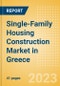 Single-Family Housing Construction Market in Greece - Market Size and Forecasts to 2026 (including New Construction, Repair and Maintenance, Refurbishment and Demolition and Materials, Equipment and Services costs) - Product Thumbnail Image