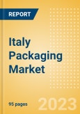 Italy Packaging Market Size, Analyzing Key Pack Material (Pack Type, Closure Material and Type, Primary Outer Material and Type), Innovations and Forecast to 2027- Product Image