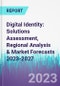 Digital Identity: Solutions Assessment, Regional Analysis & Market Forecasts 2023-2027 - Product Thumbnail Image