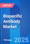 Bispecific Antibody Market Opportunity, Drug Dosage, Patent, Price, Sales & Clinical Trials Insight 2030 - Product Image