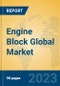 Engine Block Global Market Insights 2023, Analysis and Forecast to 2028, by Manufacturers, Regions, Technology, Application, Product Type - Product Thumbnail Image