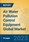 Air Water Pollution Control Equipment Global Market Insights 2023, Analysis and Forecast to 2028, by Manufacturers, Regions, Technology, Product Type - Product Thumbnail Image