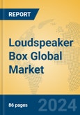 Loudspeaker Box Global Market Insights 2024, Analysis and Forecast to 2029, by Manufacturers, Regions, Technology, Application, Product Type- Product Image