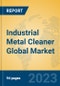 Industrial Metal Cleaner Global Market Insights 2023, Analysis and Forecast to 2028, by Manufacturers, Regions, Technology, Product Type - Product Thumbnail Image