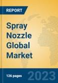 Spray Nozzle Global Market Insights 2023, Analysis and Forecast to 2028, by Manufacturers, Regions, Technology, Product Type- Product Image