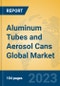 Aluminum Tubes and Aerosol Cans Global Market Insights 2023, Analysis and Forecast to 2028, by Manufacturers, Regions, Technology, Application, Product Type - Product Thumbnail Image