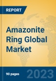 Amazonite Ring Global Market Insights 2023, Analysis and Forecast to 2028, by Manufacturers, Regions, Technology, Application, Product Type- Product Image