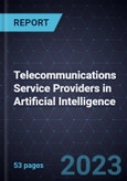 Growth Opportunities for Telecommunications Service Providers in Artificial Intelligence, 2024- Product Image