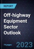 Off-highway Equipment Sector Outlook, 2023- Product Image