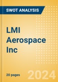 LMI Aerospace Inc - Strategic SWOT Analysis Review- Product Image