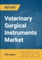 Veterinary Surgical Instruments Market Report 2025 - Product Image