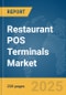 Restaurant POS Terminals Market Report 2025 - Product Thumbnail Image