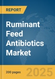 Ruminant Feed Antibiotics Market Report 2025- Product Image