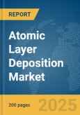 Atomic Layer Deposition Market Report 2025- Product Image