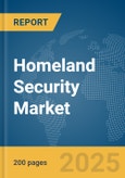 Homeland Security Market Report 2025- Product Image