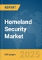 Homeland Security Market Report 2025 - Product Image