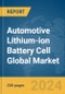 Automotive Lithium-ion Battery Cell Global Market Report 2024 - Product Thumbnail Image