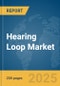 Hearing Loop Market Report 2025 - Product Image