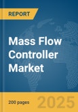 Mass Flow Controller Market Report 2025- Product Image