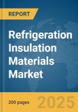 Refrigeration Insulation Materials Market Report 2025- Product Image