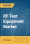 RF Test Equipment Market Report 2025 - Product Image