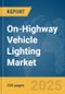 On-Highway Vehicle Lighting Market Report 2025 - Product Thumbnail Image