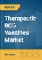 Therapeutic BCG Vaccines Market Report 2025 - Product Image