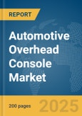 Automotive Overhead Console Market Report 2025- Product Image