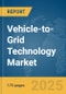 Vehicle-to-Grid Technology Market Report 2025 - Product Image