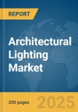 Architectural Lighting Market Report 2025- Product Image