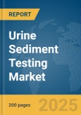 Urine Sediment Testing Market Report 2025- Product Image