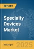 Specialty Devices Market Report 2025- Product Image