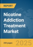 Nicotine Addiction Treatment Market Report 2025- Product Image