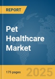 Pet Healthcare Market Report 2025- Product Image