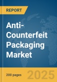 Anti-Counterfeit Packaging Market Report 2025- Product Image