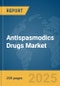 Antispasmodics Drugs Market Report 2025 - Product Image