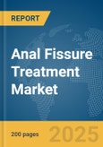 Anal Fissure Treatment Market Report 2025- Product Image