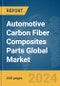 Automotive Carbon Fiber Composites Parts Global Market Report 2024 - Product Image