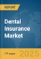 Dental Insurance Market Report 2025 - Product Image