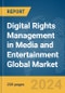 Digital Rights Management in Media and Entertainment Global Market Report 2024 - Product Image