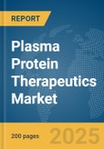 Plasma Protein Therapeutics Market Report 2025- Product Image