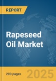 Rapeseed Oil Market Report 2025- Product Image