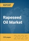 Rapeseed Oil Market Report 2025 - Product Thumbnail Image