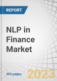 NLP in Finance Market by Offering (Software, Services), Application (Customer Service & Support, Risk Management & Fraud Detection, Sentiment Analysis), Technology (Machine Learning, Deep Learning), Vertical, and Region - Forecast to 2028- Product Image